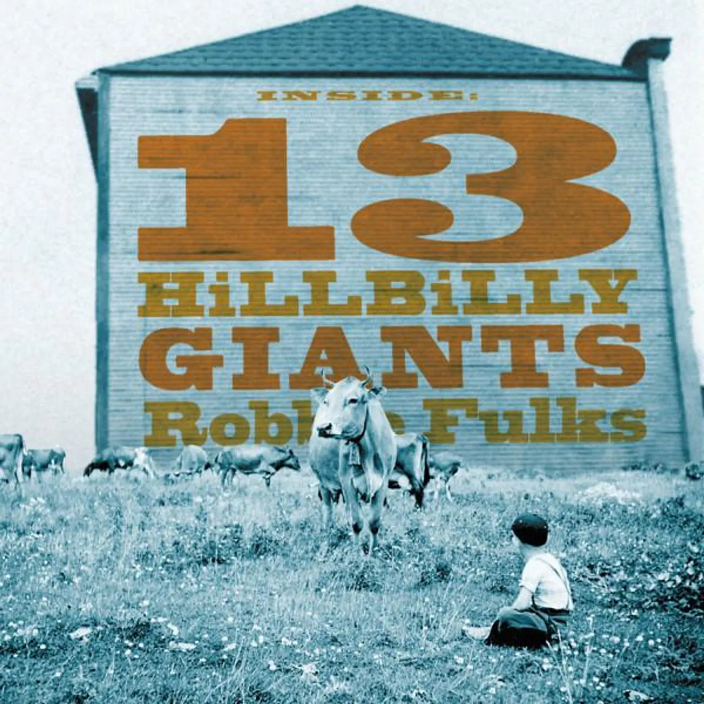 Robbie Fulks 13 HILLBILLY GIANTS CD