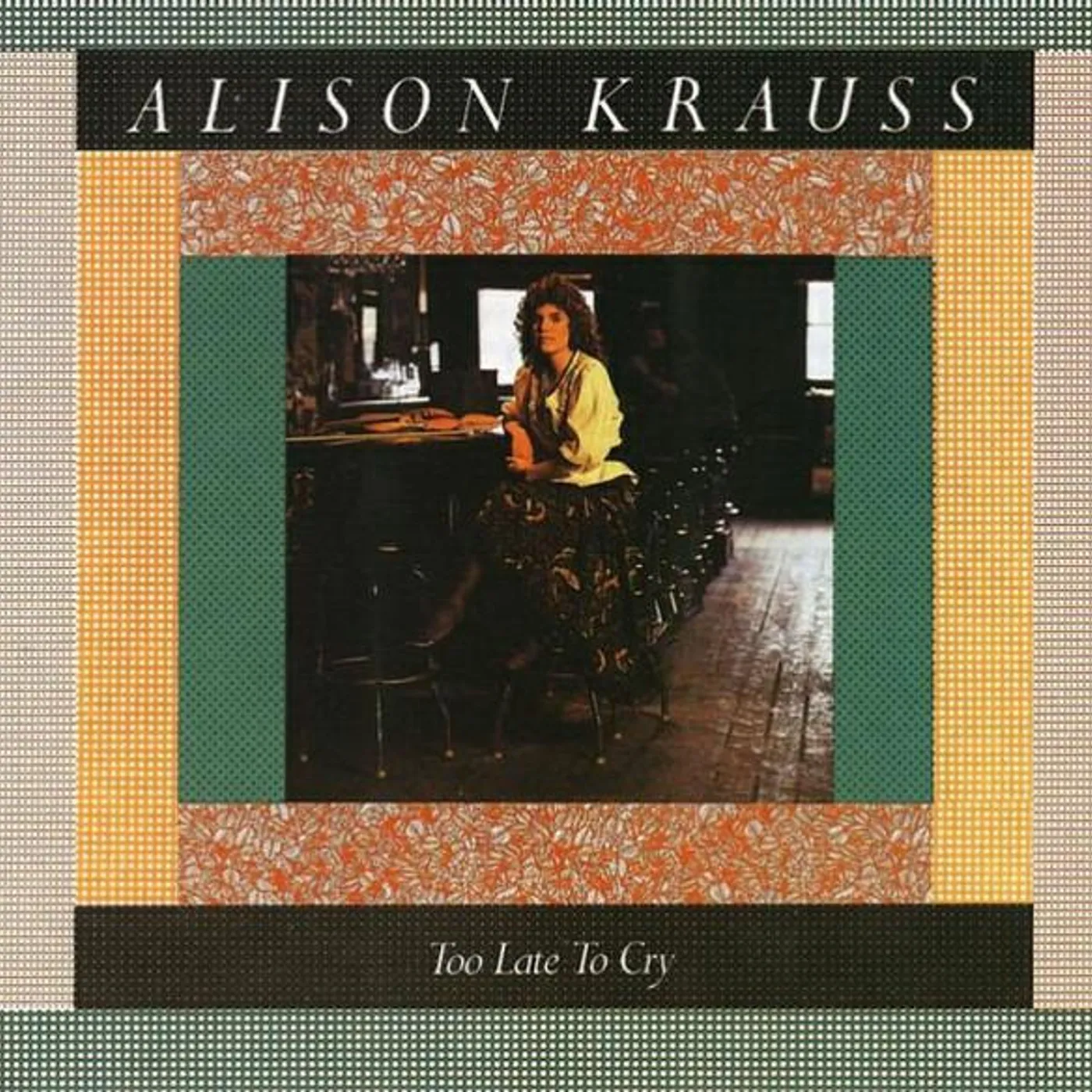 Alison Krauss TOO LATE TO CRY CD