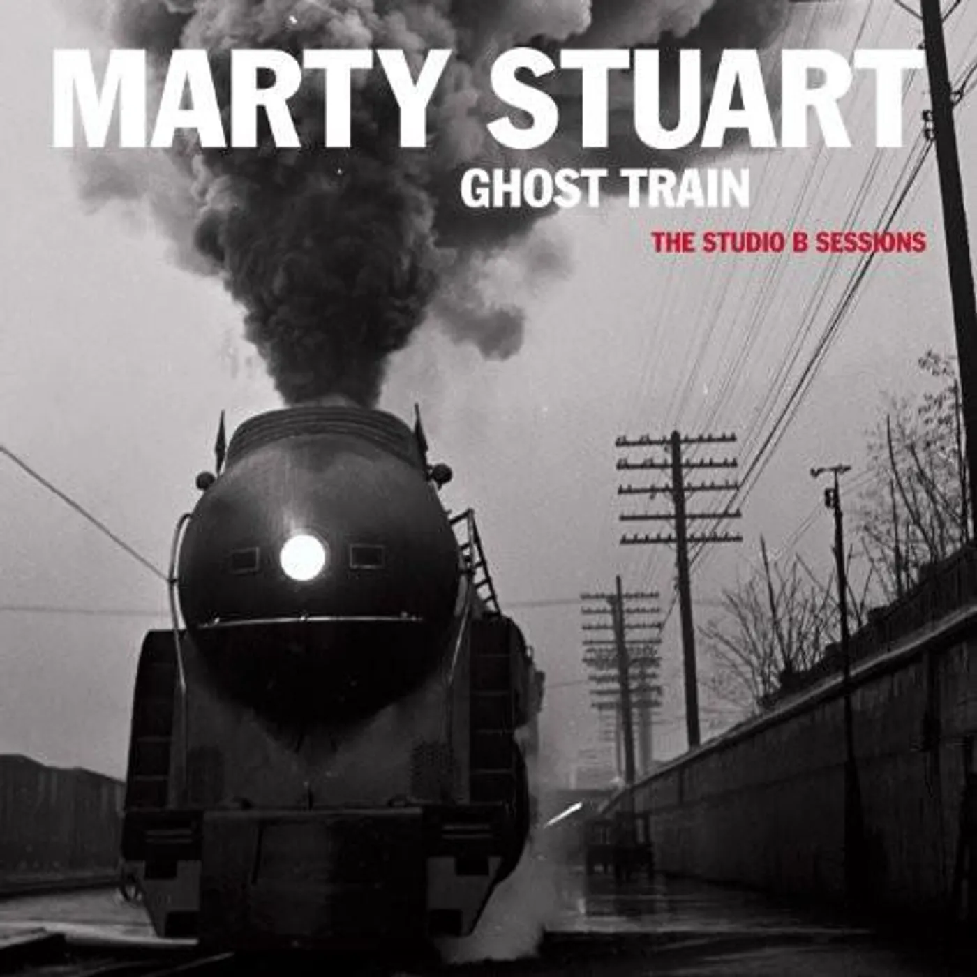 Marty Stuart GHOST TRAIN: STUDIO B SESSIONS CD