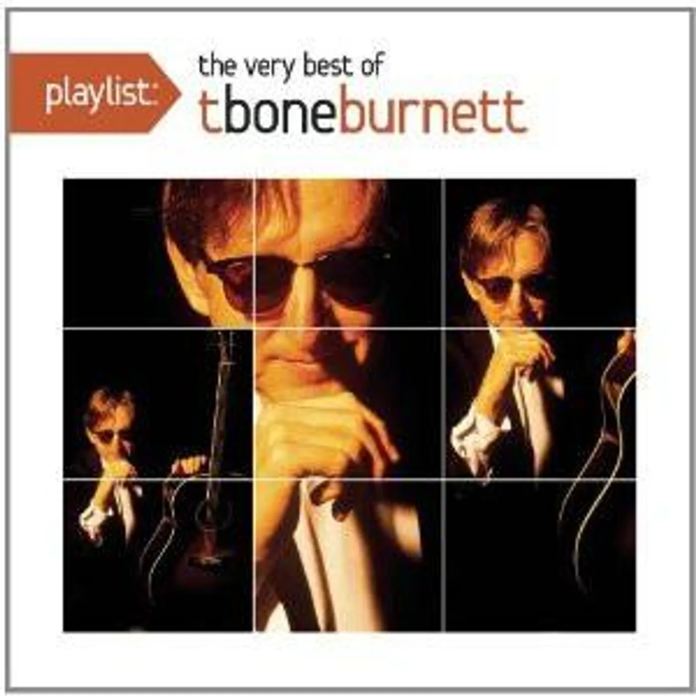 PLAYLIST: THE VERY BEST OF T Bone Burnett CD