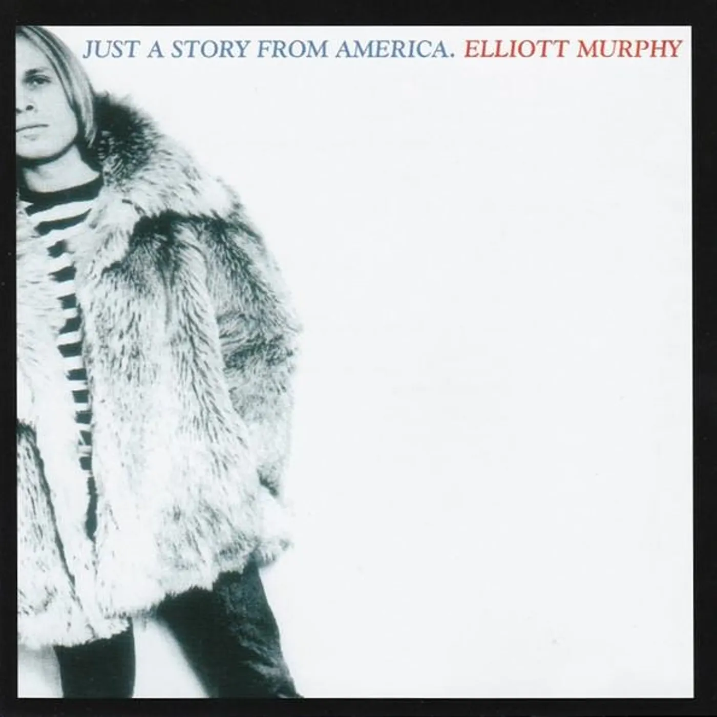 Elliott Murphy JUST A STORY FROM AMERICA  (24BIT REMASTER) CD