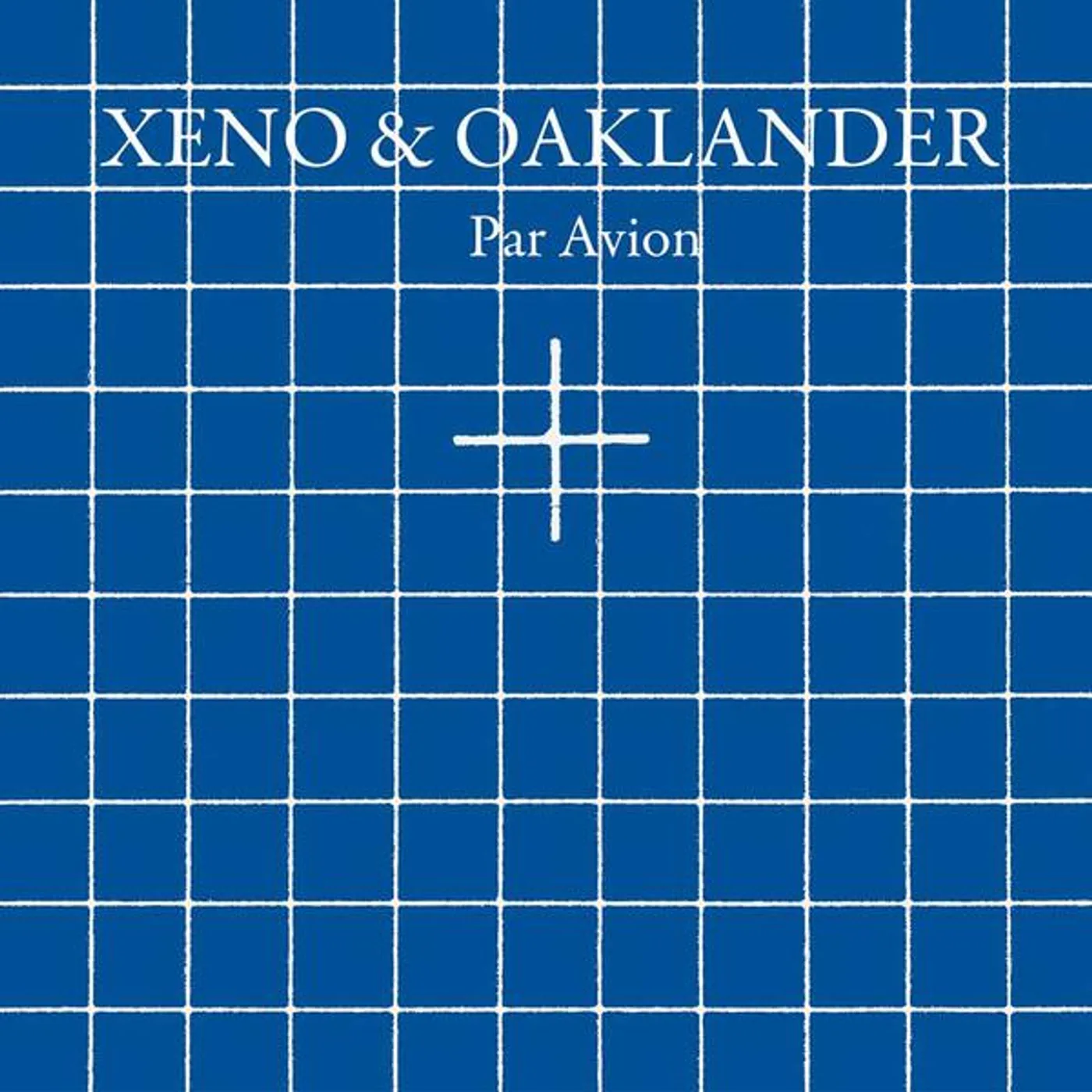 Xeno & Oaklander PAR AVION Vinyl Record