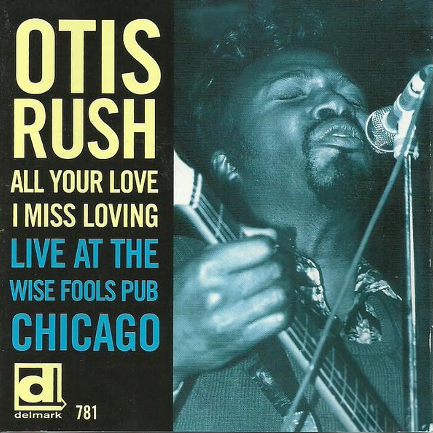 Otis Rush ALL YOUR LOVE I MISS LOVING: LIVE AT WISE FOOLS CHICAGO CD