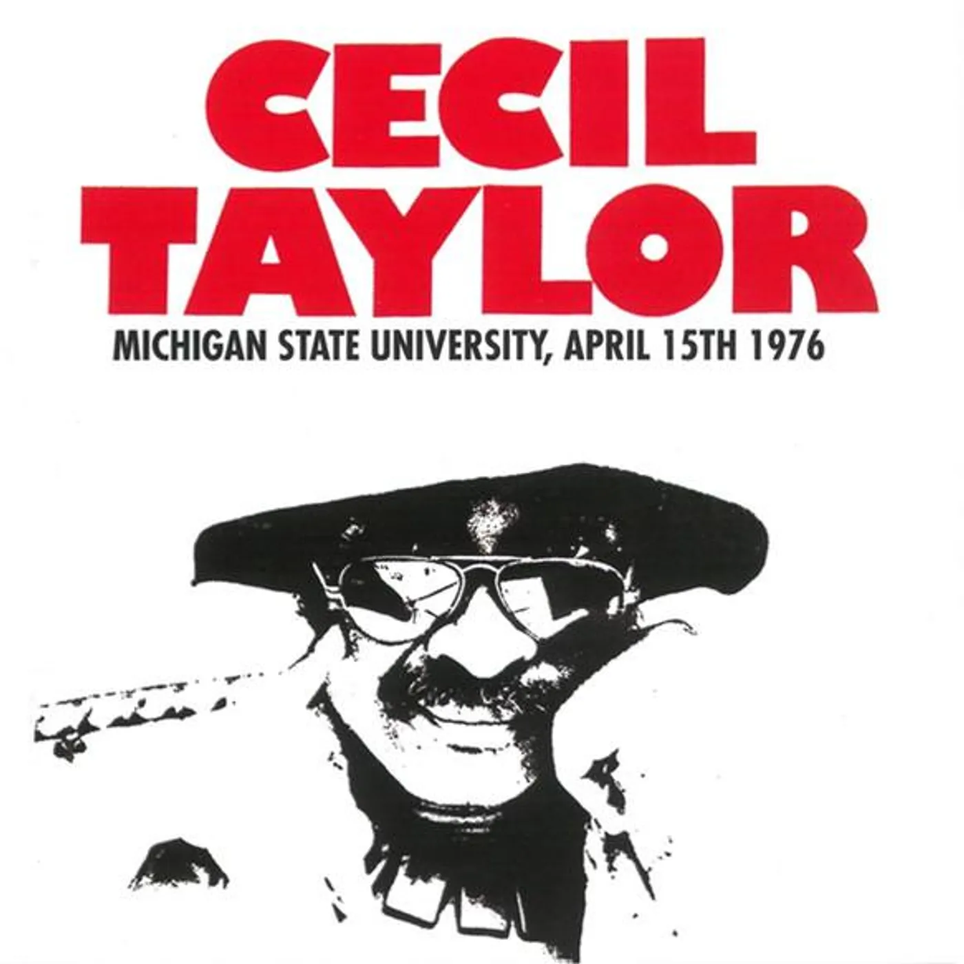 Cecil Taylor MICHIGAN STATE UNIVERSITY, APRIL 15TH 1976 CD