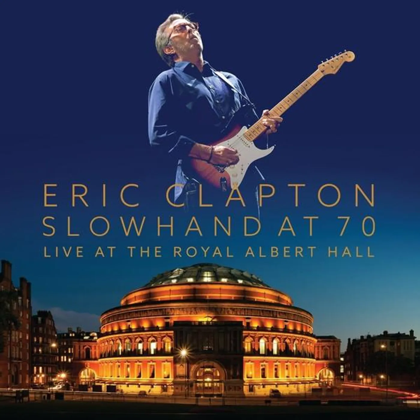 Eric Clapton SLOWHAND AT 70: LIVE AT ROYAL ALBERT HALL CD