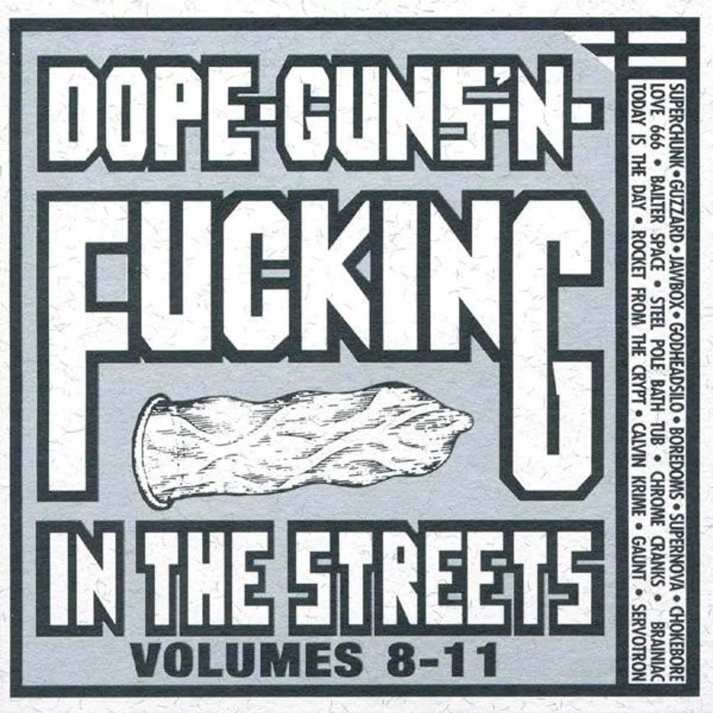 Various Artists  DOPE GUNS & FUCKING IN THE STREETS: VOL. 8-11 CD