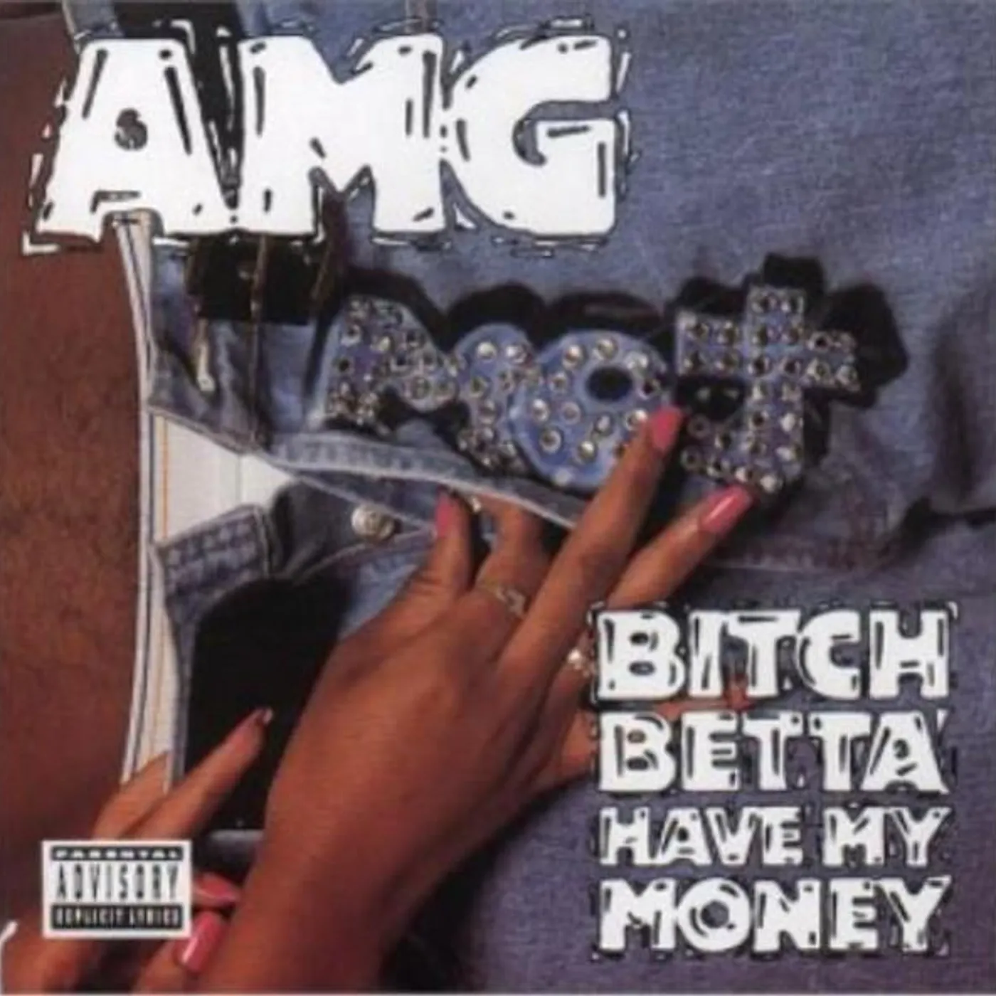 AMG BITCH BETTA HAVE MY MONEY CD