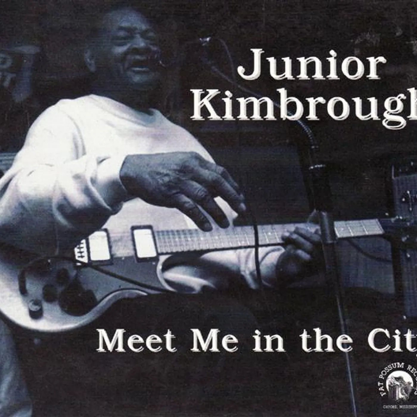Junior Kimbrough MEET ME IN THE CITY CD