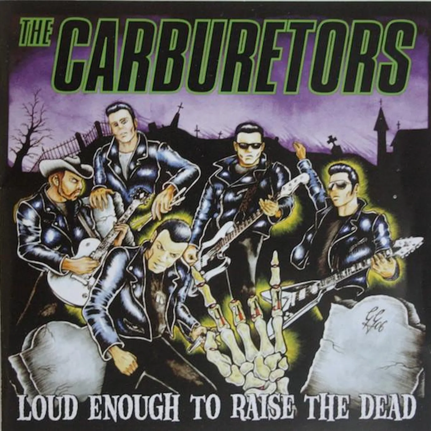 The Carburetors LOUD ENOUGH TO RAISE THE DEAD CD