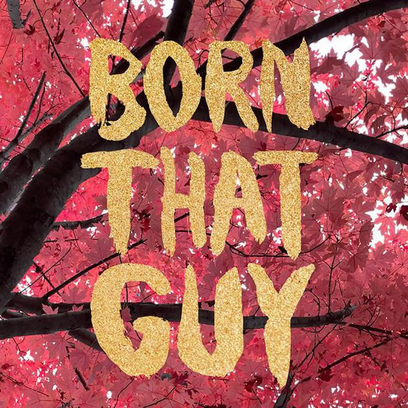 Born That Guy Brand Page