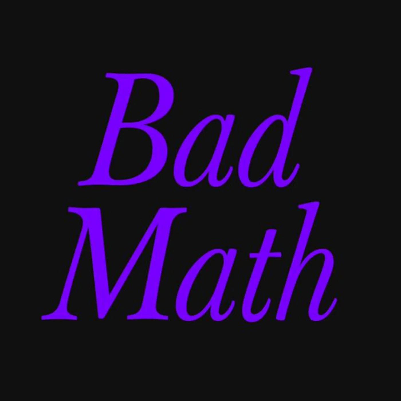 Bad Math Brand Page