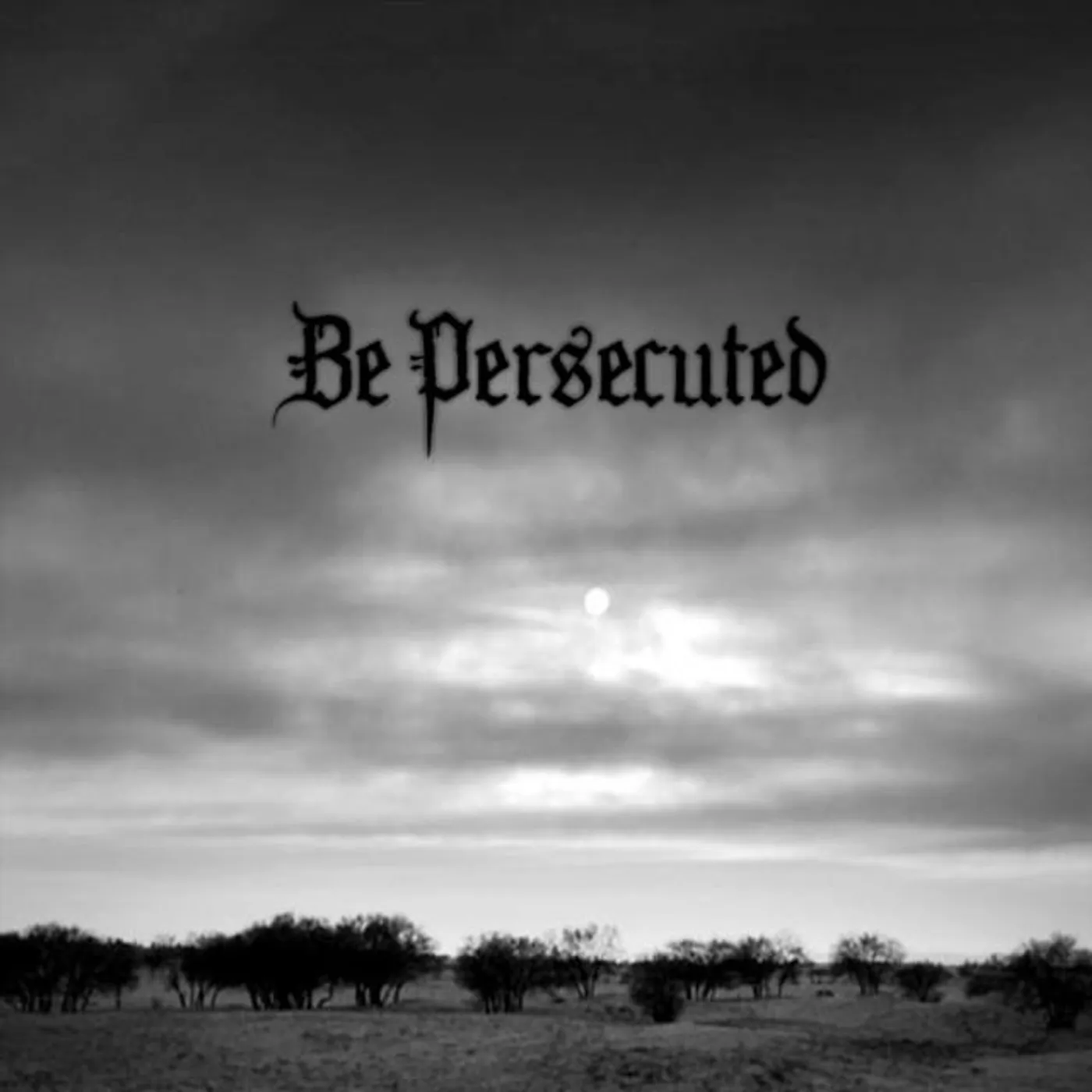 Be Persecuted