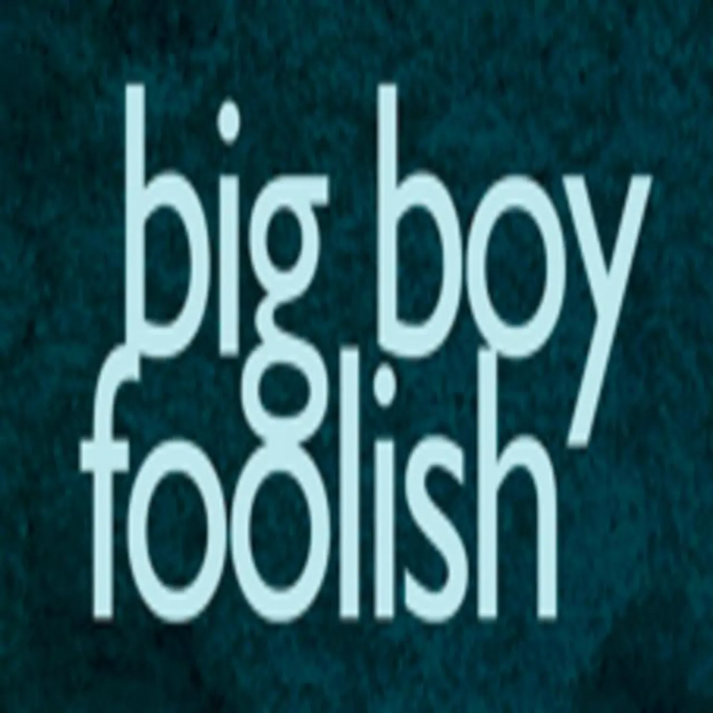 Big Boy Foolish Brand Page