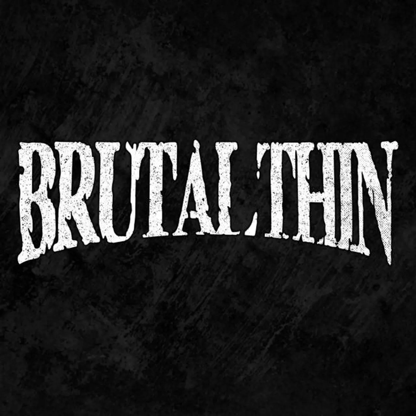Brutal Thin