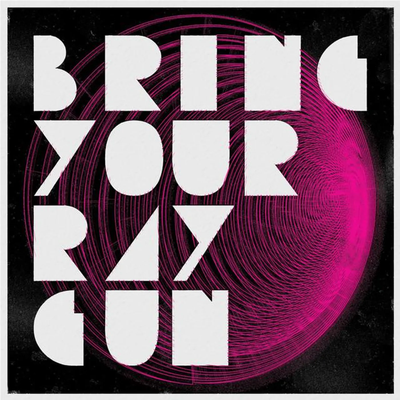Bring Your Ray Gun