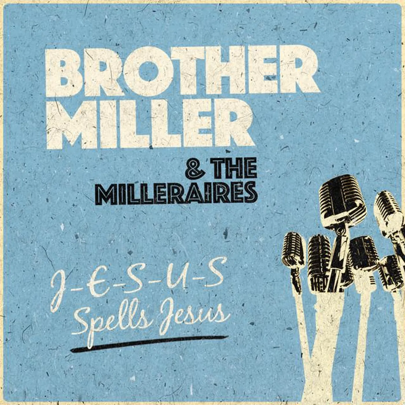 Brother Miller & The Milleraires