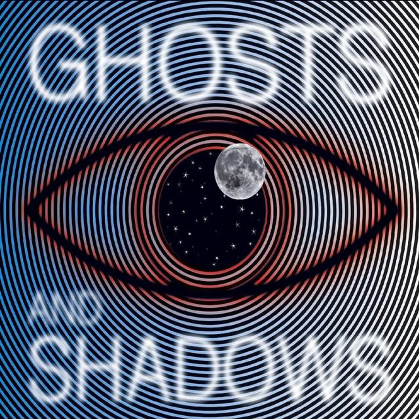 Ghosts and Shadows