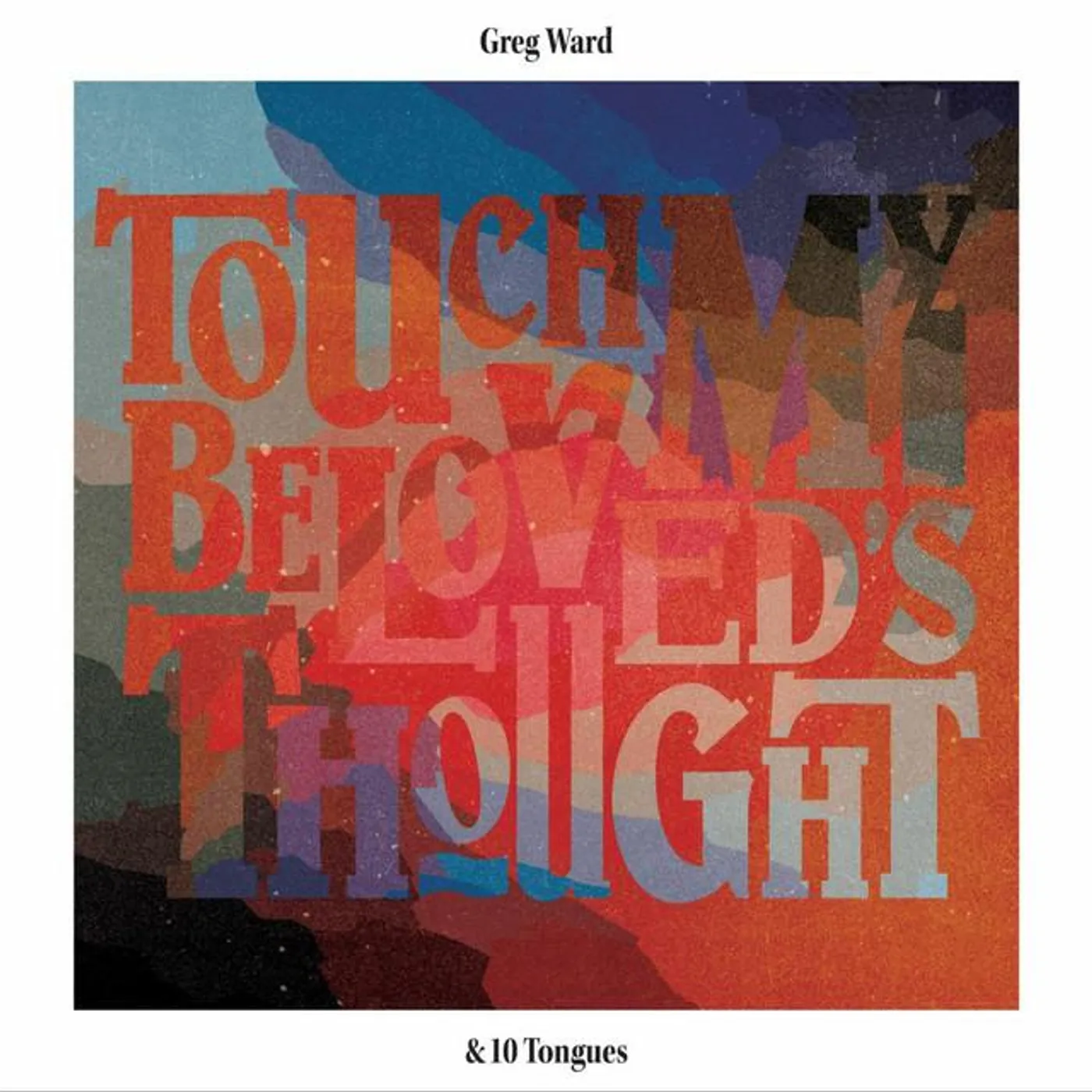 Greg Ward & 10 Tongues