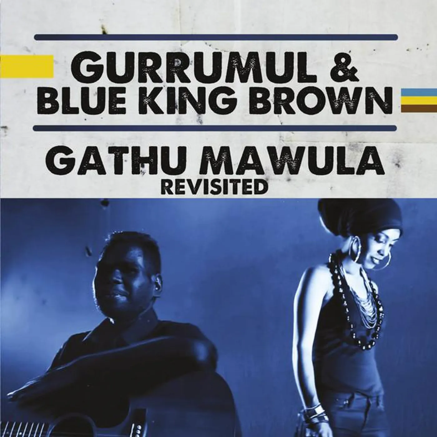 Gurrumul & Blue King Brown