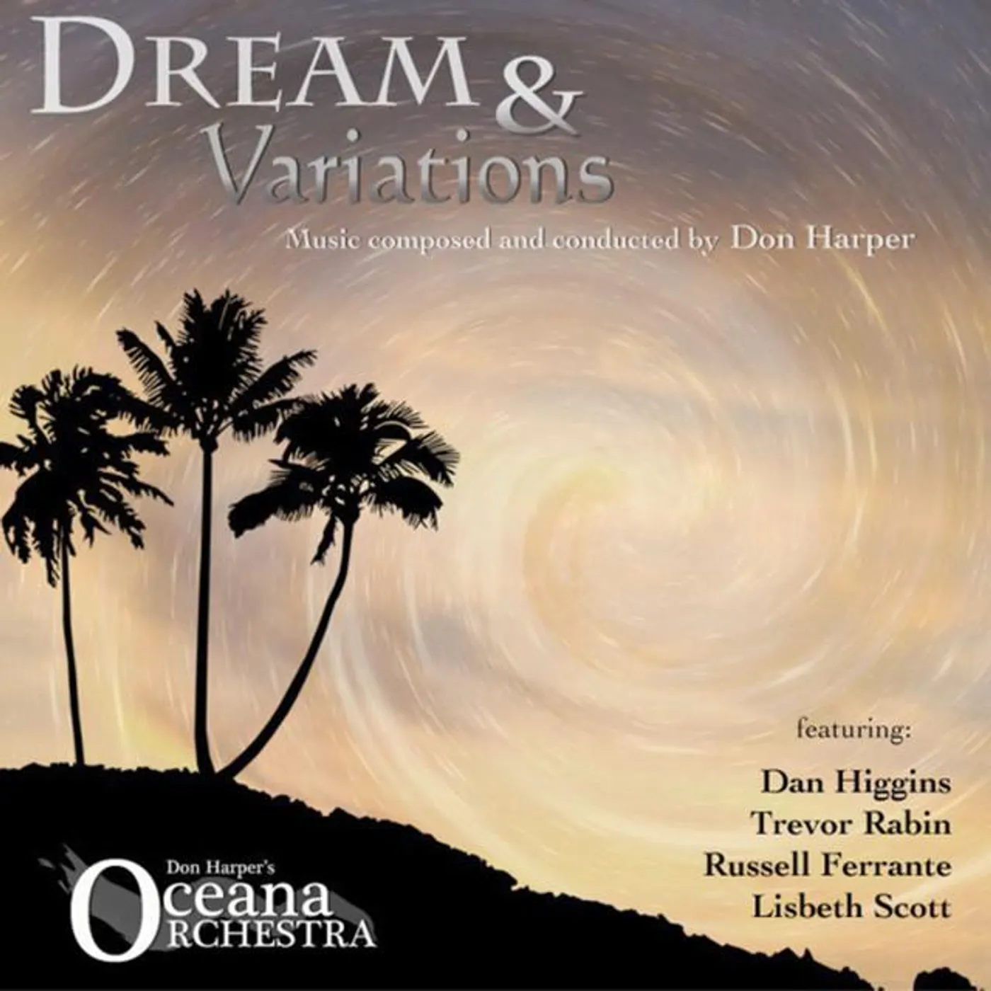 Don Harper's Oceana Orchestra (featuring Dan Higgins, Trevor Rabin, Russell Ferrante, and Lisbeth Scott)