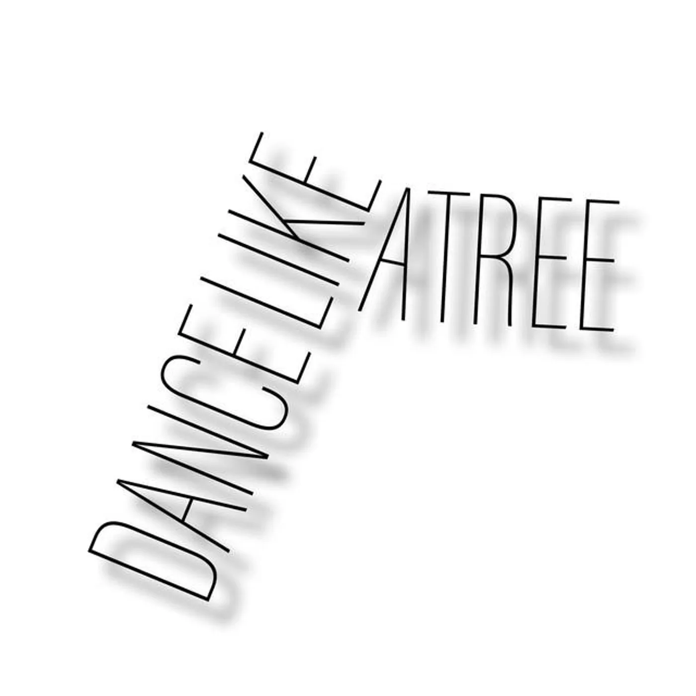 Dance Like a Tree