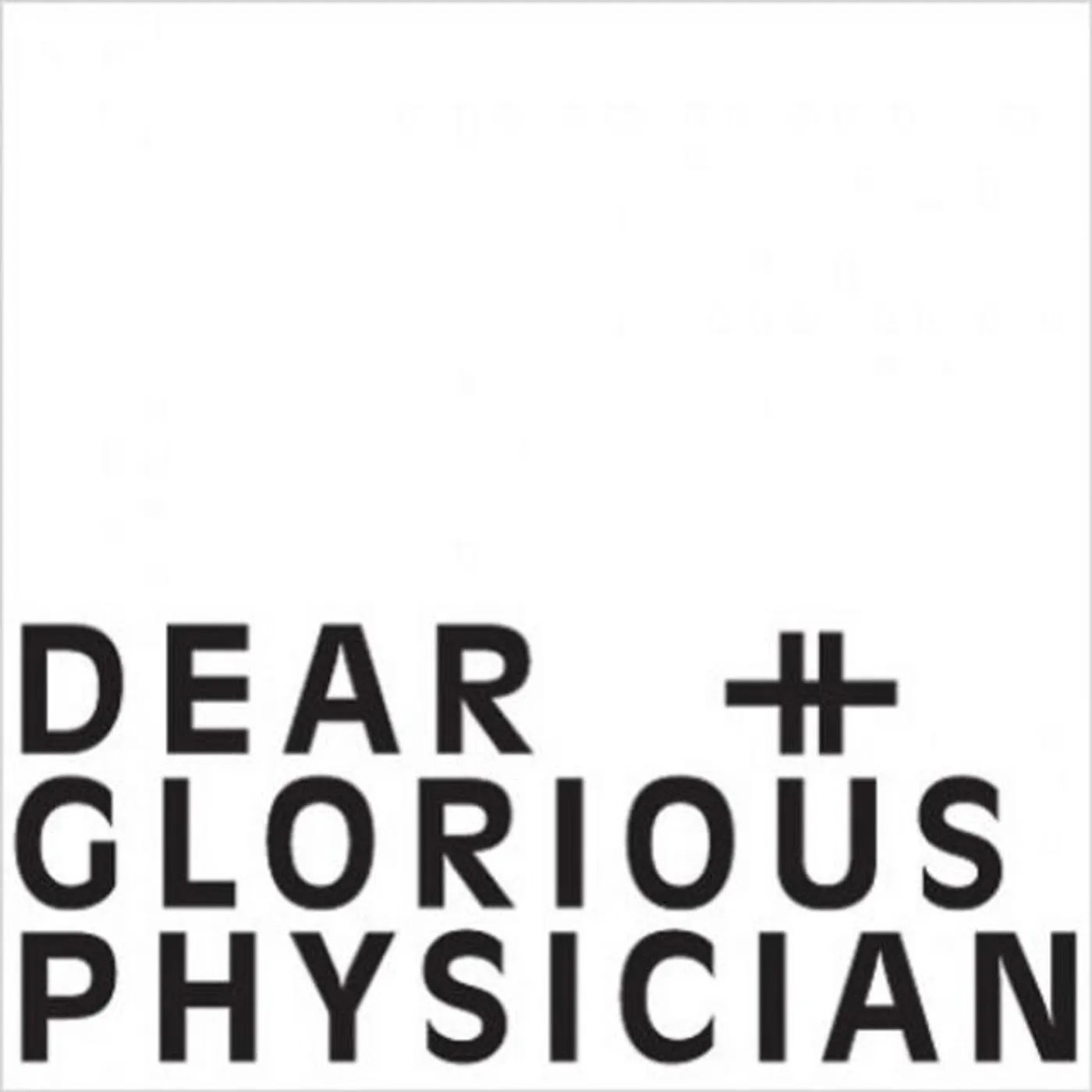 Dear and Glorious Physician