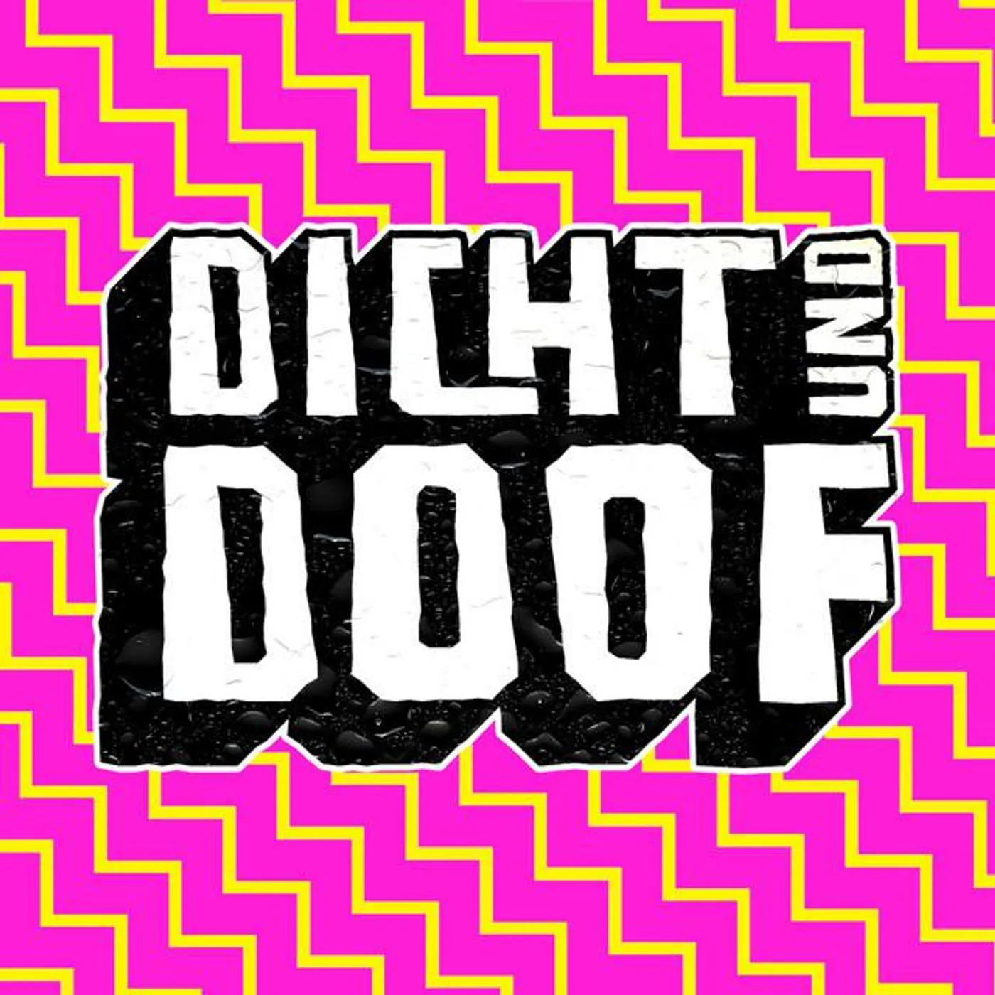 Dicht und Doof