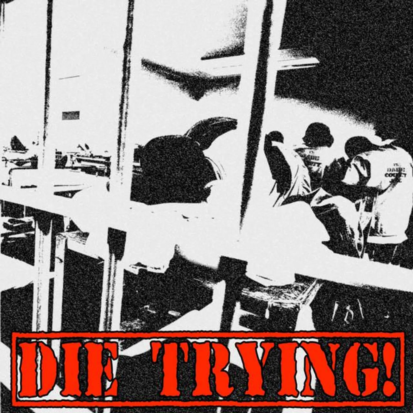 Die Trying!