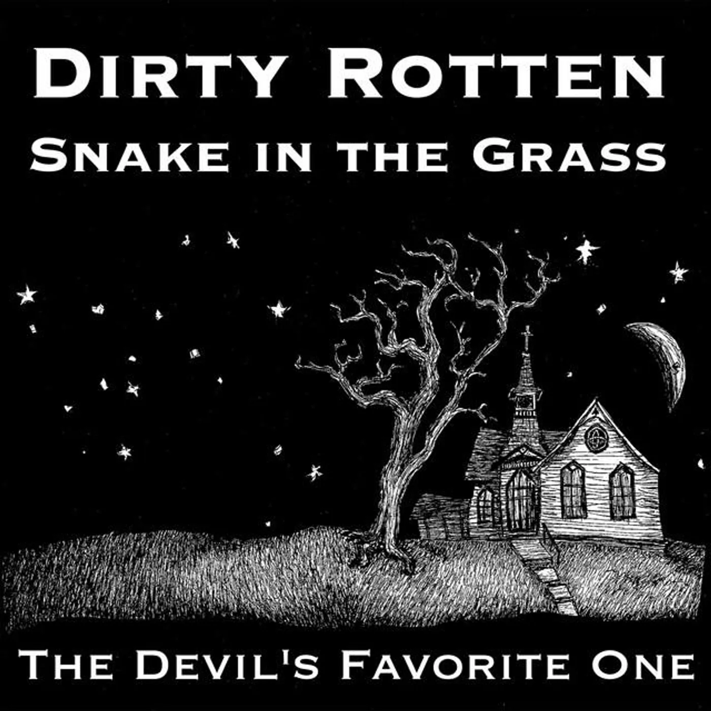 Dirty Rotten Snake in the Grass