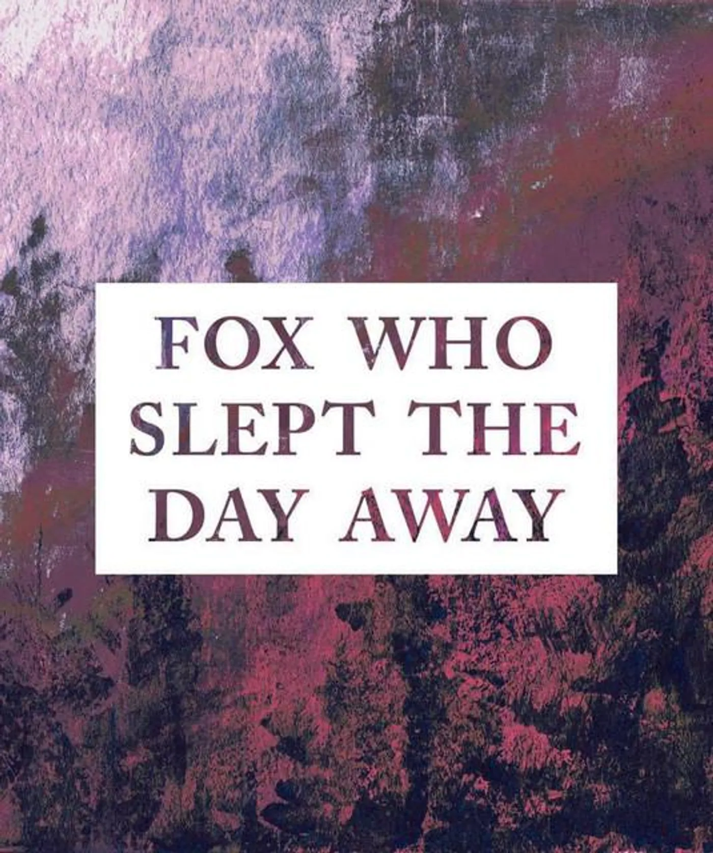 Fox Who Slept the Day Away