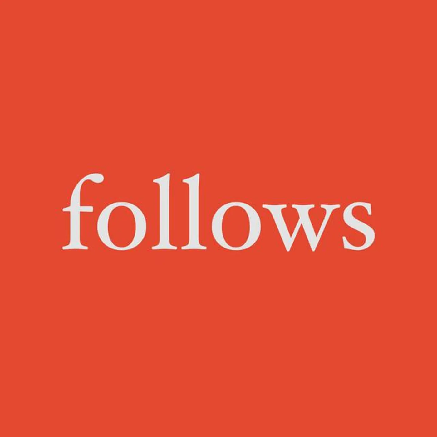 Follows