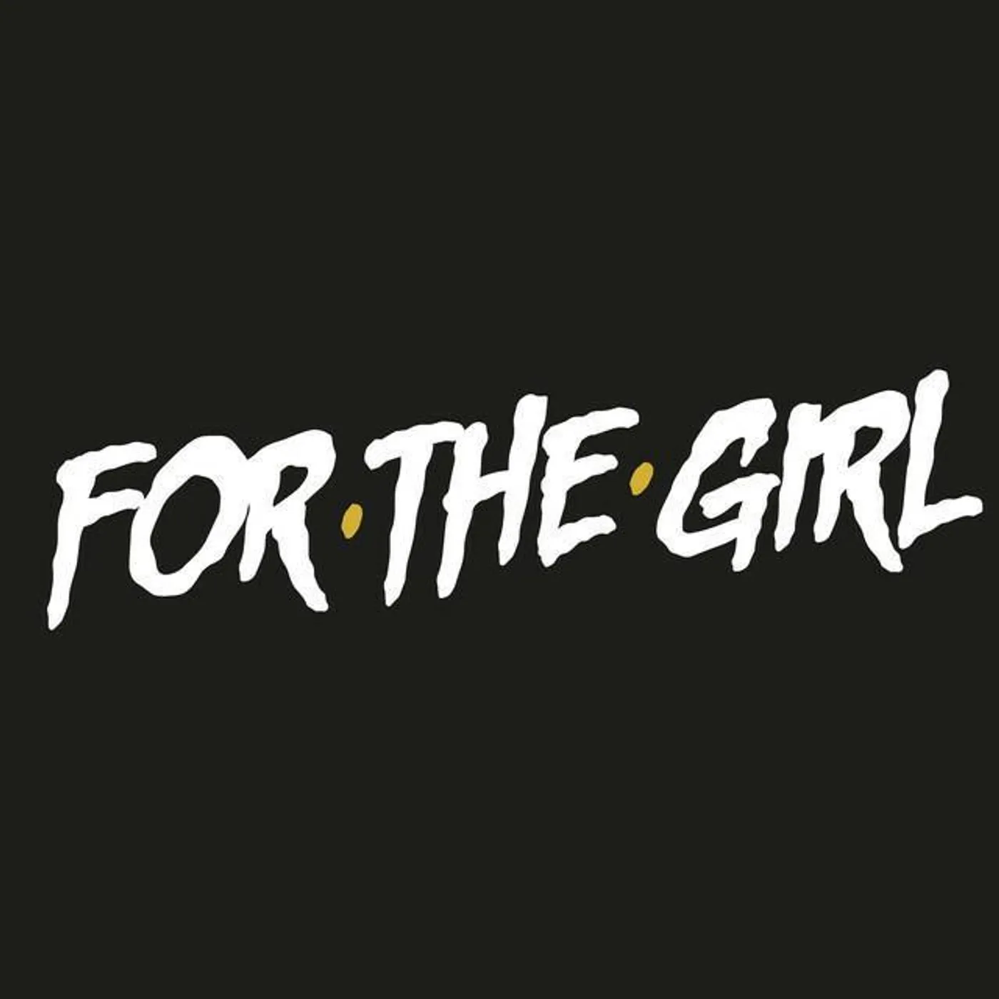 For The Girl