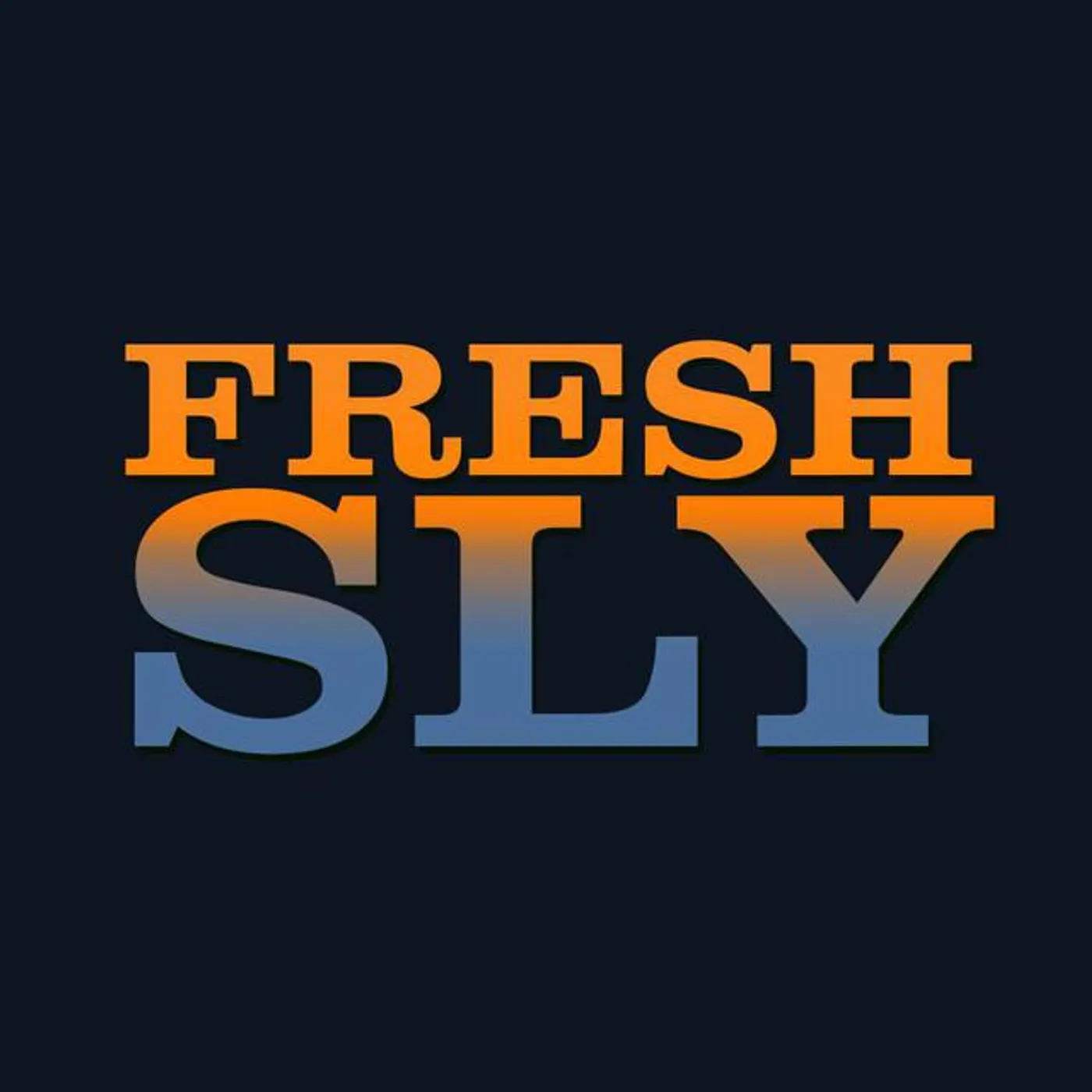 Fresh Sly