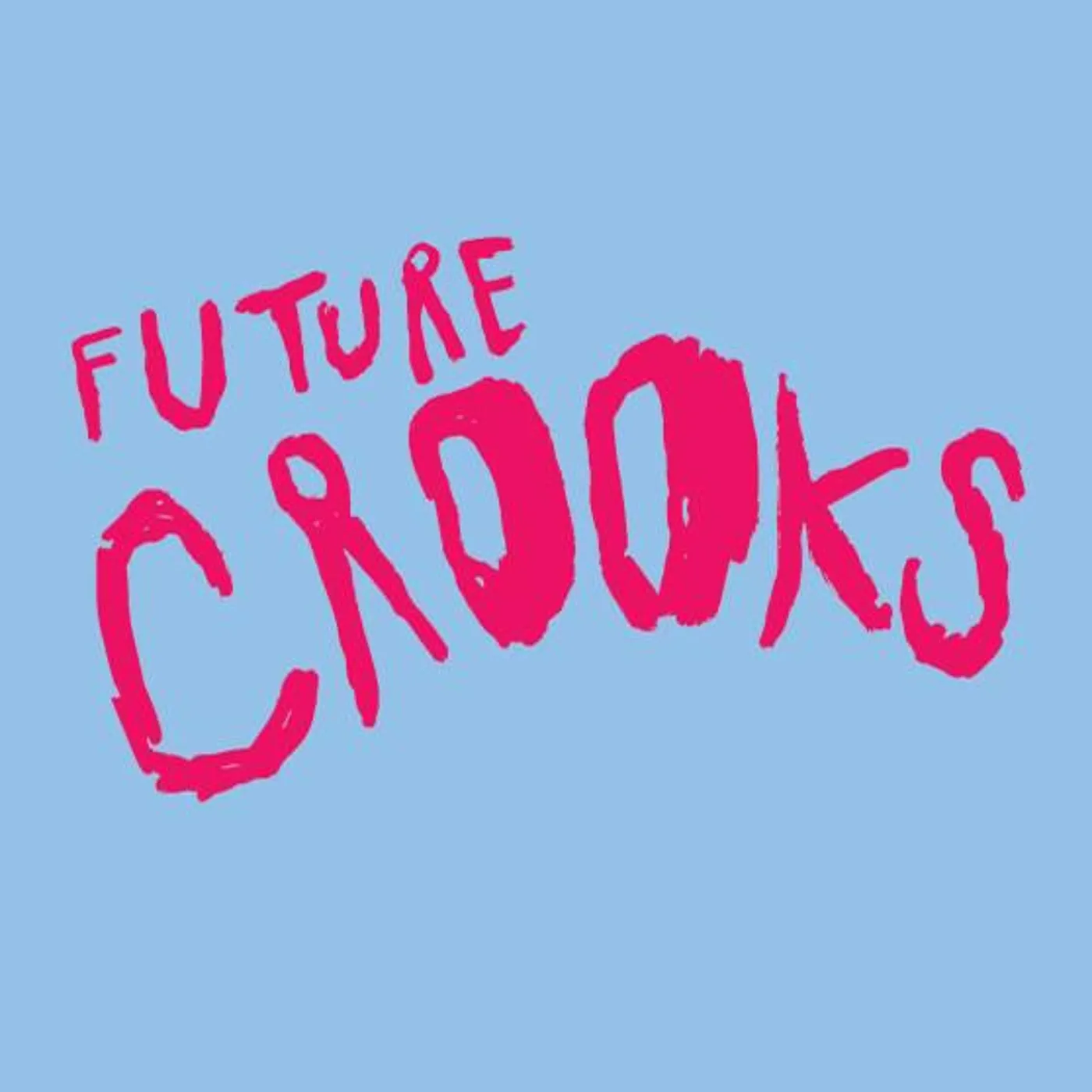 Future Crooks