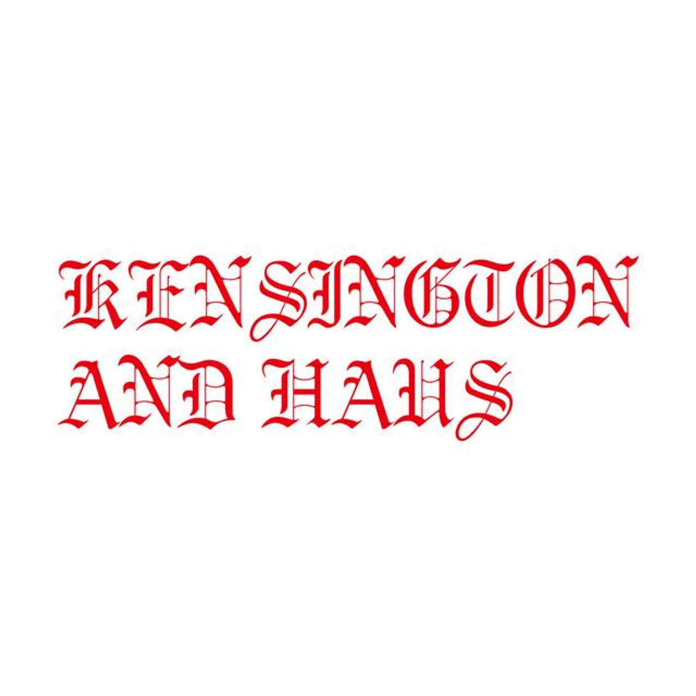KENSINGTON AND HAUS