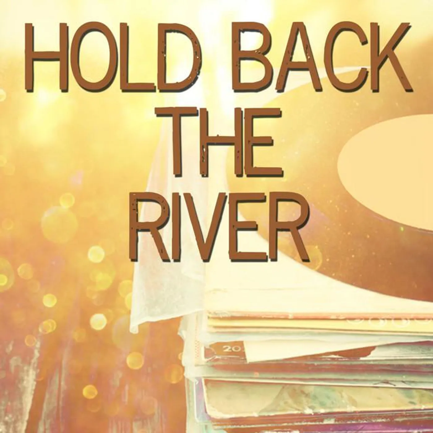 Hold Back The River