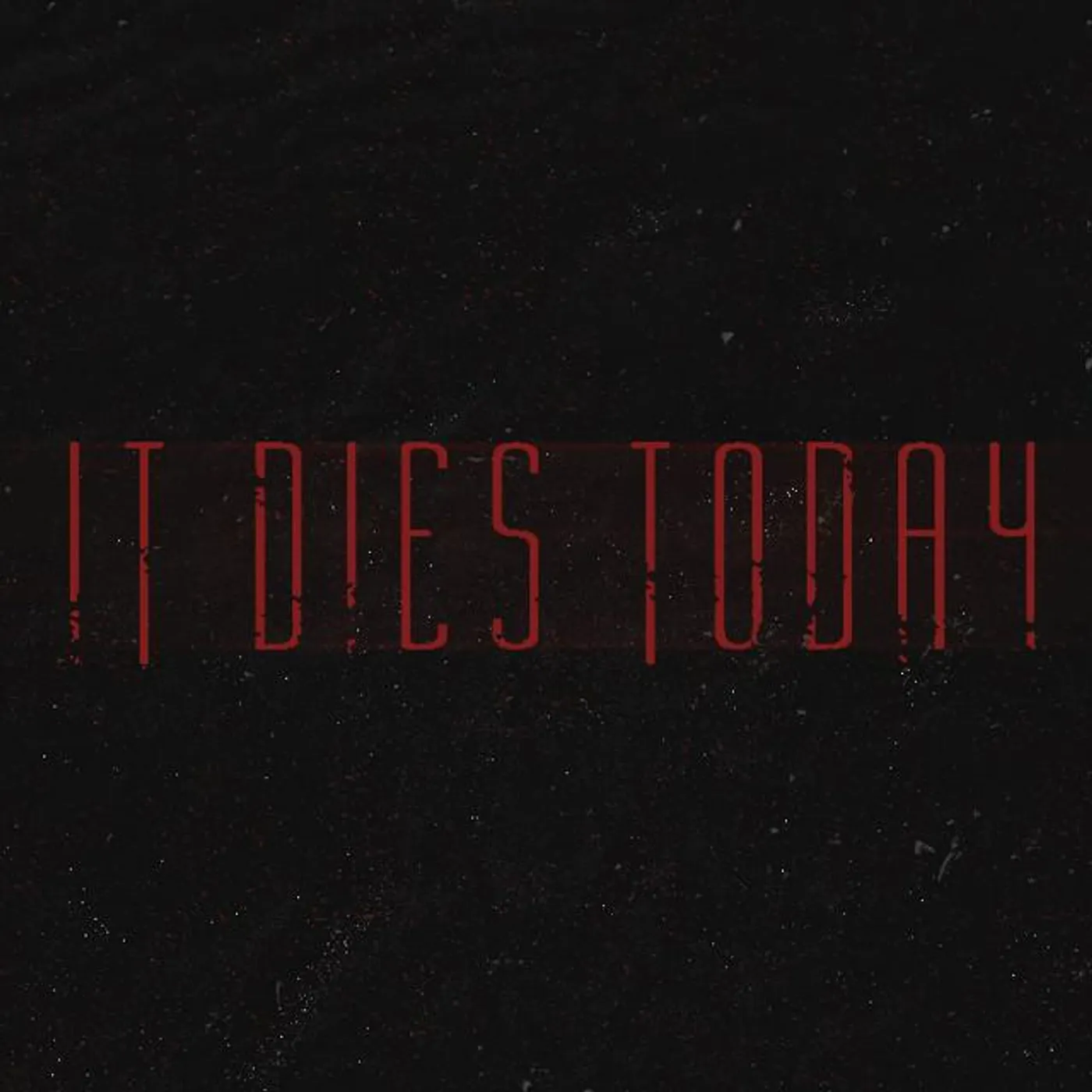 It Dies Today