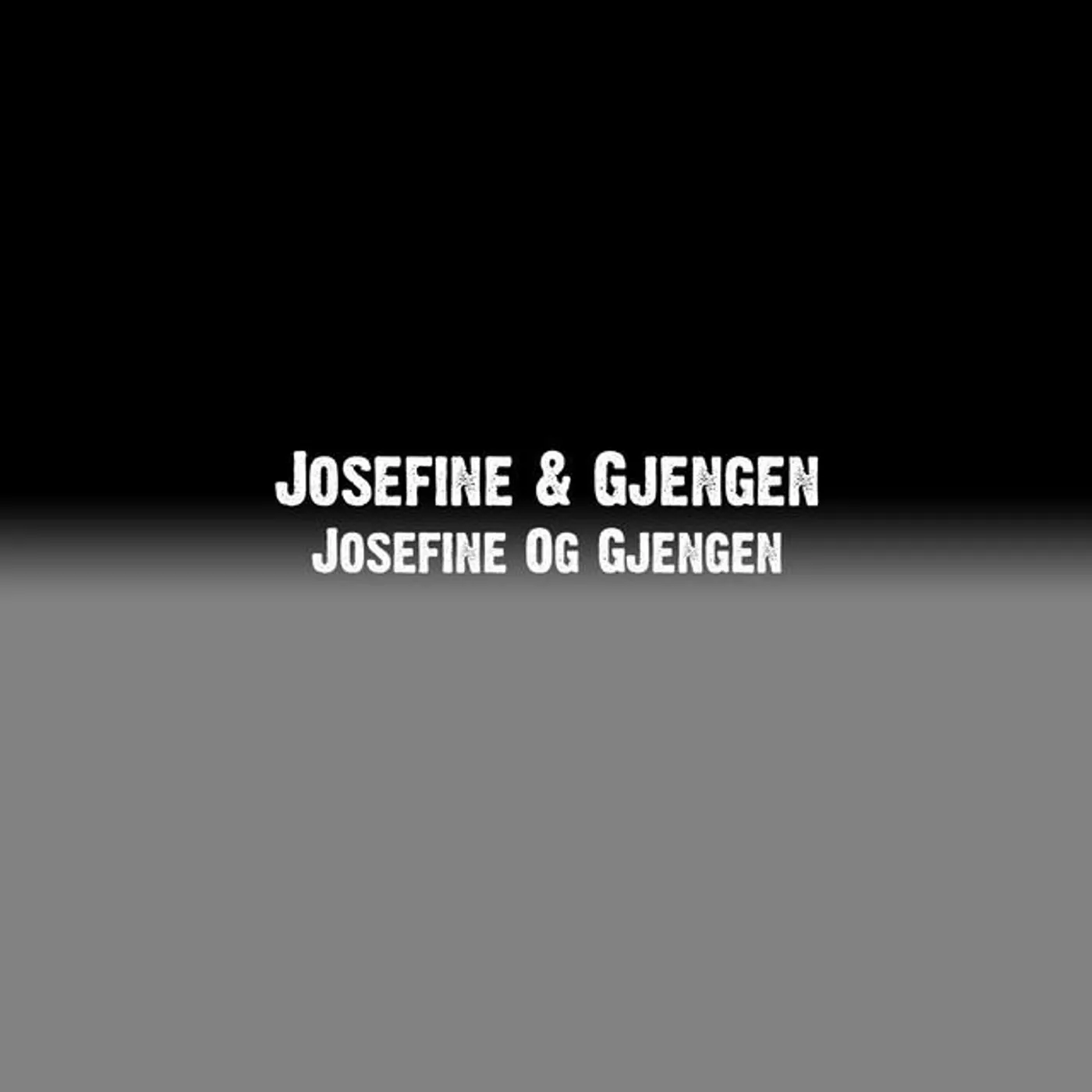 Josefine & Gjengen