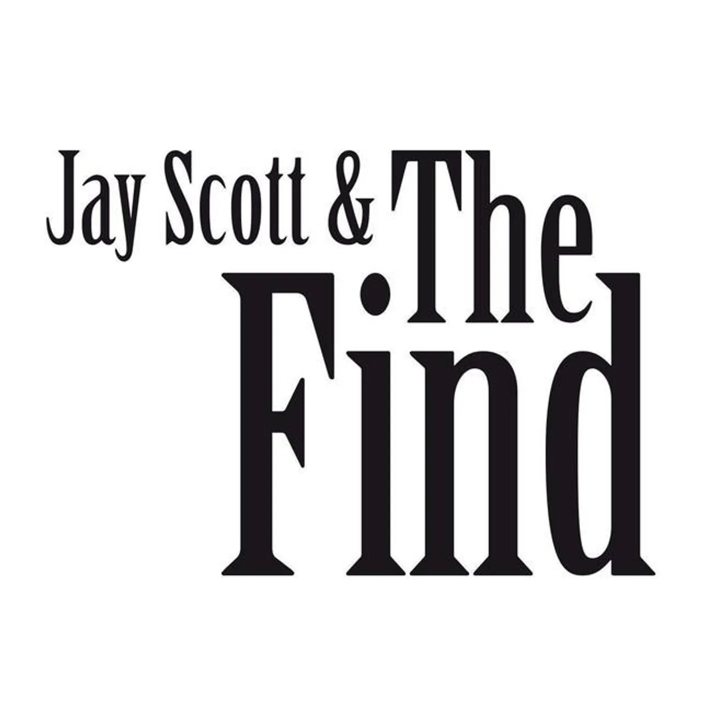 Jay Scott and The Find