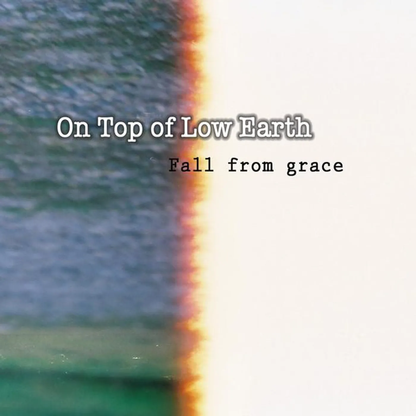 On Top of Low Earth