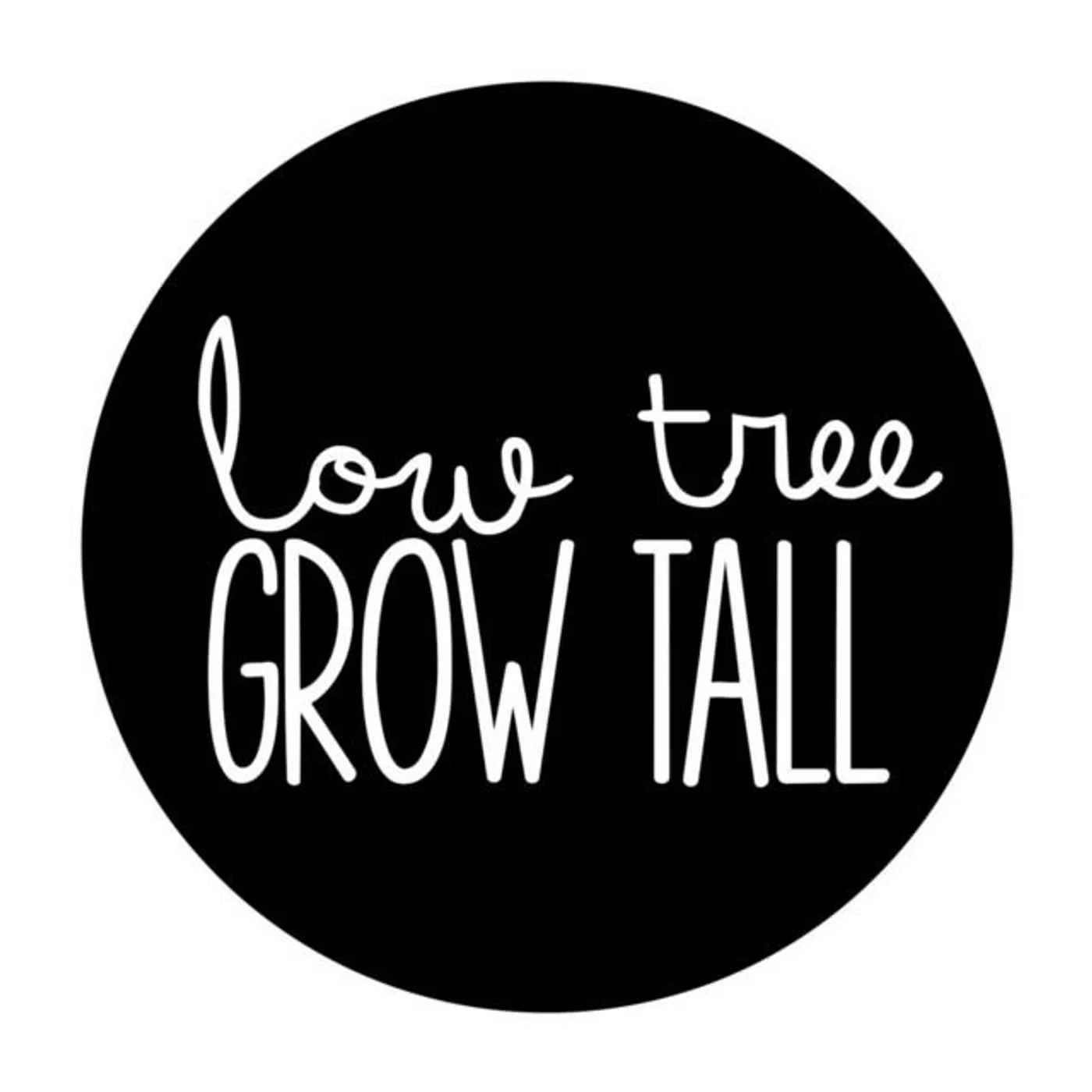 Low Tree Grow Tall Brand Page