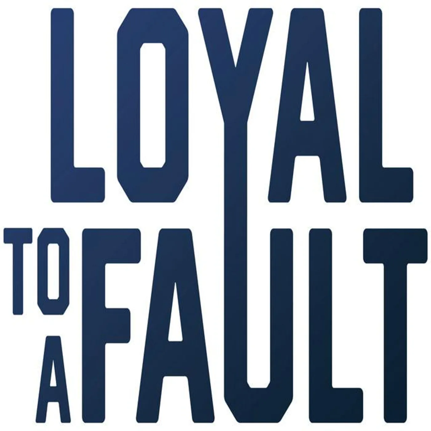 Loyal to a Fault