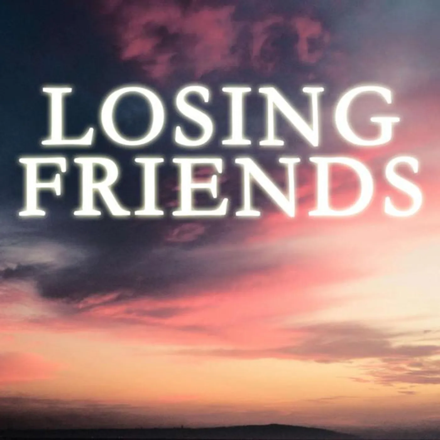 Losing Friends