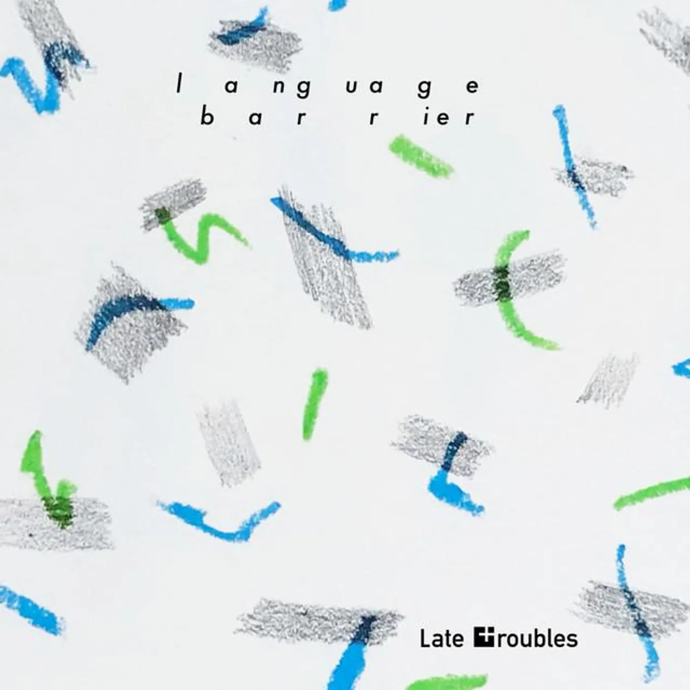 Late Troubles