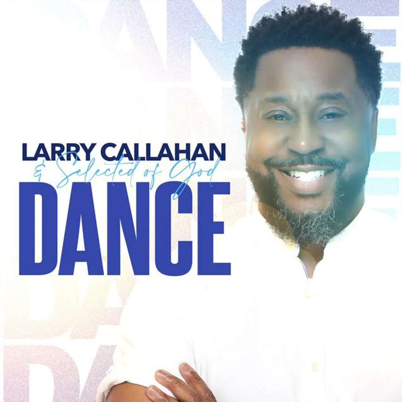 Larry Callahan & Selected of God