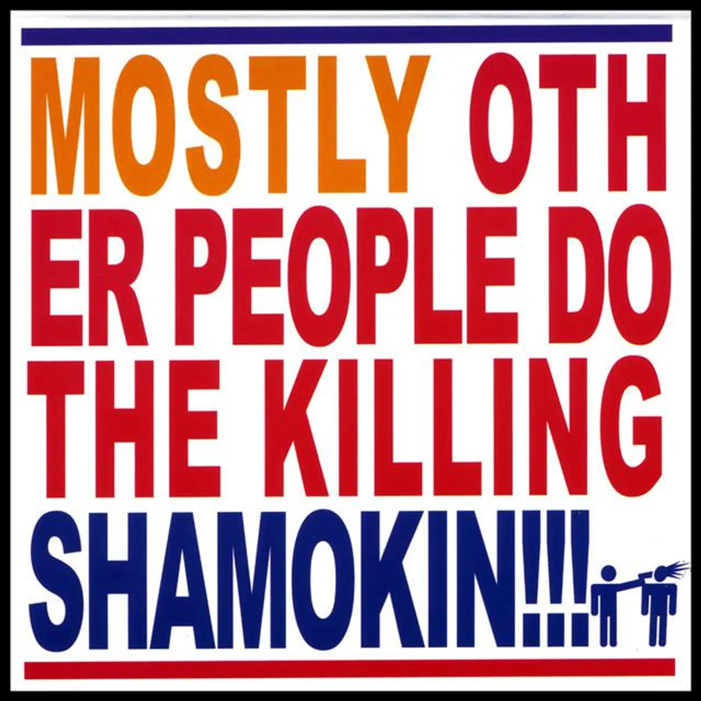 Mostly Other People Do The Killing Brand Page