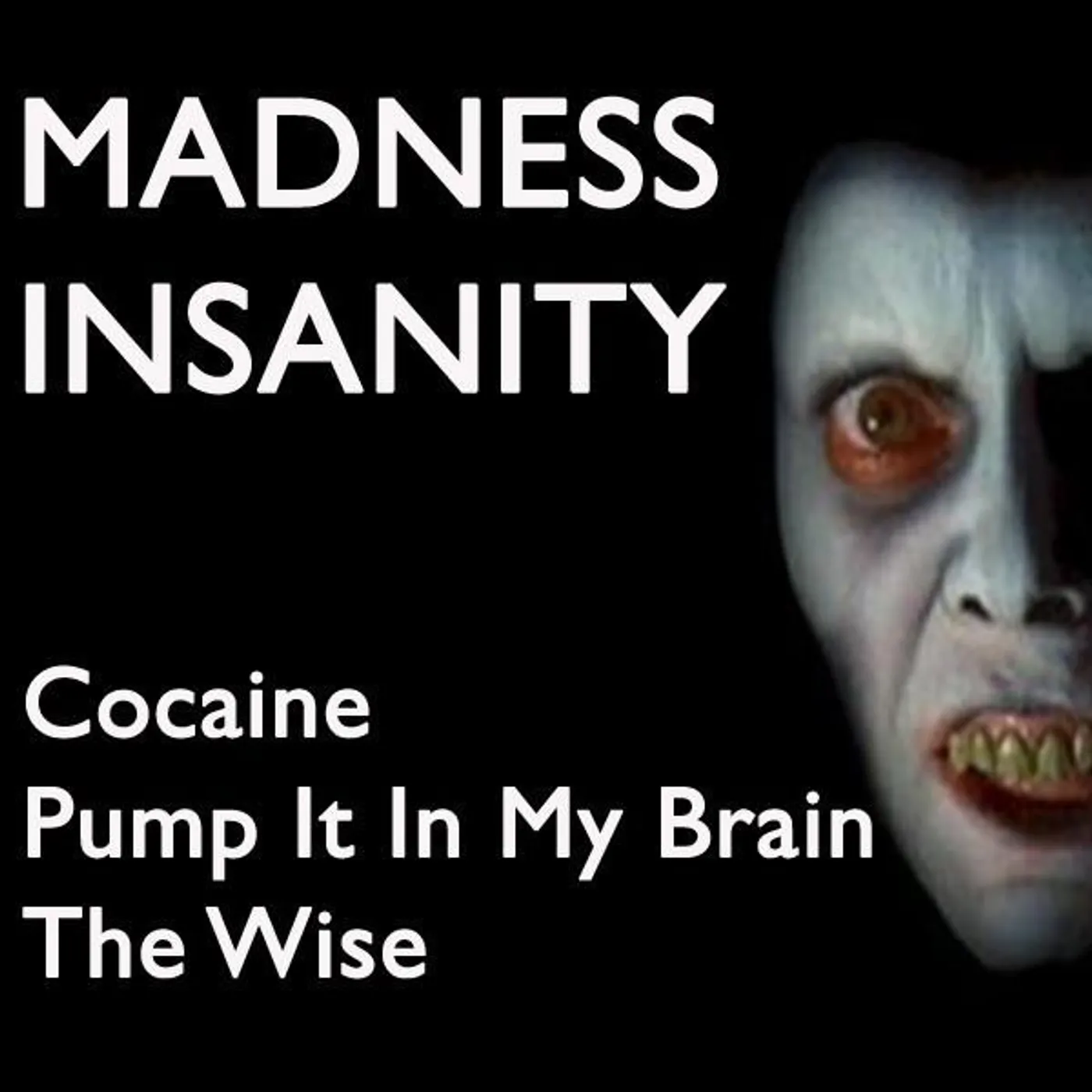 Madness Insanity