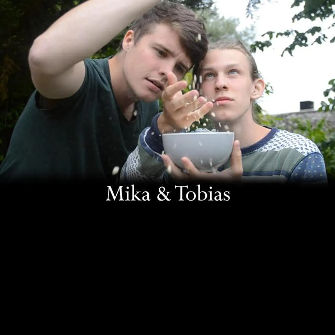 Mika & Tobias