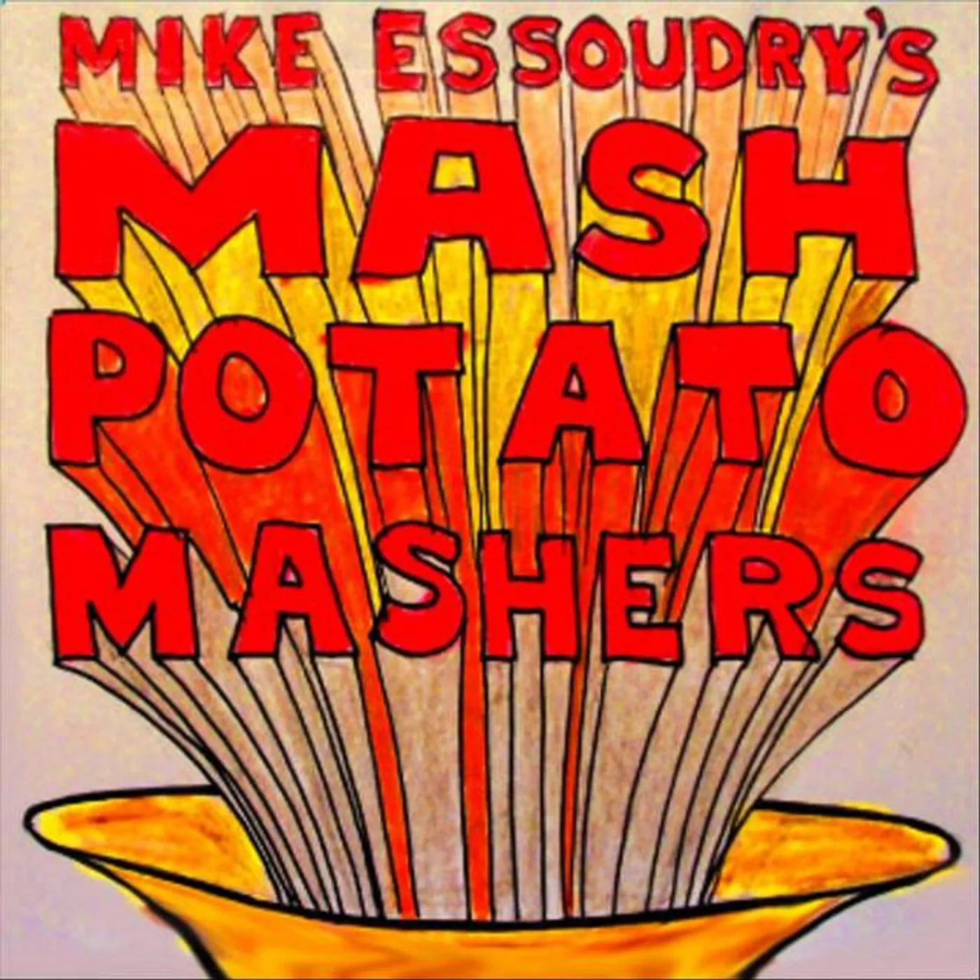 Mike Essoudry's Mash Potato Mashers