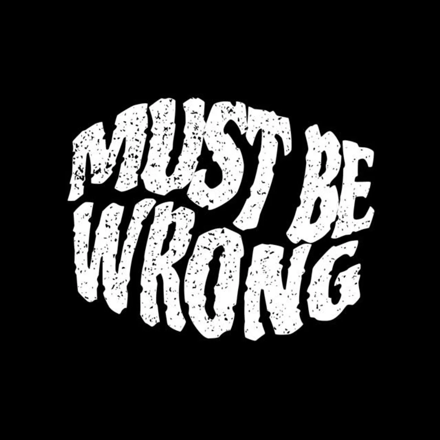 Must Be Wrong Brand Page